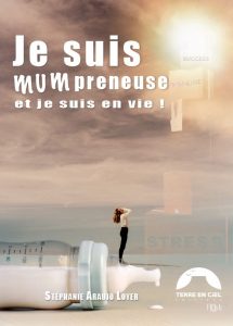 “Je suis mumpreneuse et je suis en vie !”