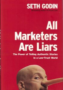 Affiche du livre All Marketers Are Liars: The Power of Telling Authentic Stories in a Low-Trust World