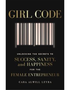Affiche du livre Girl Code: Unlocking the Secrets to Success, Sanity, and Happiness for the Female Entrepreneur