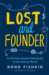 Affiche du livre Lost and Founder: The Mostly Awful, Sometimes Awesome Truth about Building a Tech Startup