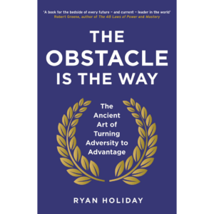 Affiche du livre The Obstacle Is the Way: The Timeless Art of Turning Trials into Triumph