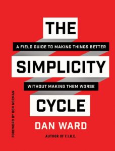 Affiche du livre The Simplicity Cycle: A Field Guide to Making Things Better Without Making Them Worse