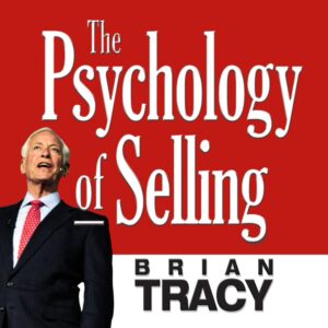 Affiche du livre The Psychology of Selling : Increase Your Sales Faster and Easier Than You Ever Thought Possible
