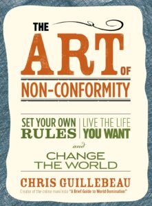 Affiche du livre The Art of Non-Conformity : Set Your Own Rules, Live the Life You Want, and Change the World