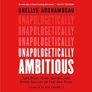 Affiche du livre Unapologetically Ambitious : Take Risks, Break Barriers, and Create Success on Your Own Terms