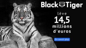 BLACK TIGER annonce une levée de 14,5 millions d’euros