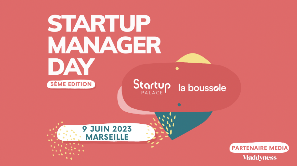 La prochaine édition du Startup Manager Day aura lieu le 9 juin à Marseille