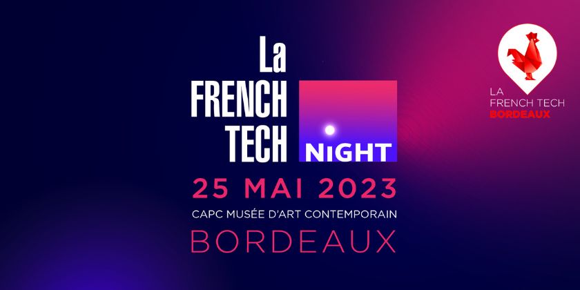 French Tech Bordeaux organise la French Tech Night
