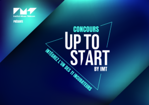 « Up To Start by IMT » le concours national d’entrepreneuriat de l’Institut Mines-Télécom
