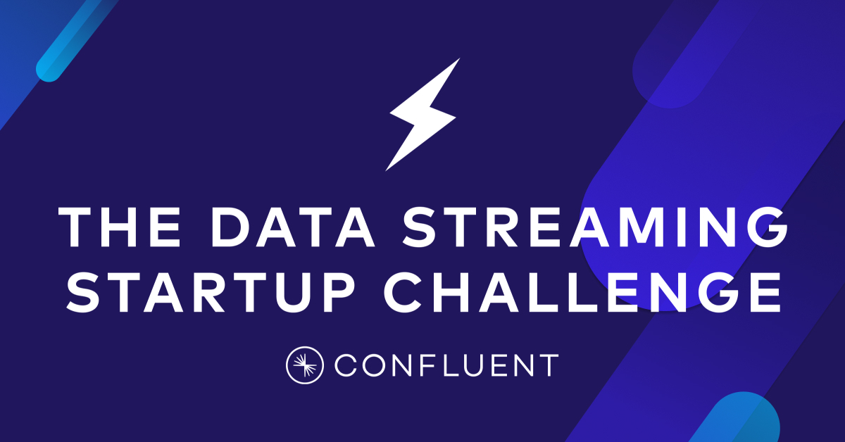Confluent organise le Data Streaming Startup Challenge