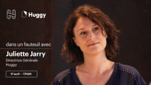 H7 organise 1 verre pour 1 job le 17 avril avec Juliette Jarry, Directrice Générale de Huggy