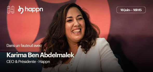 Le fauteuil H7 reçoit Karima Ben Abdelmalek, la CEO de Happn
