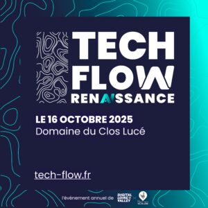Digital Loire Valley x La French Tech Val de Loire annoncent la 3e édition de Tech Flow