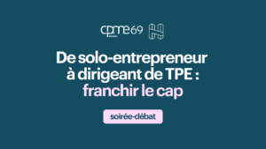 Illustration de la news Table ronde H7 : Passer de solo-entrepreneur à dirigeant de TPE