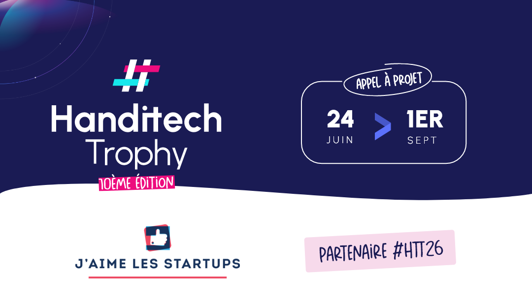 Handitech Trophy 2026 : le concours de l’innovation inclusive fête ses 10 ans