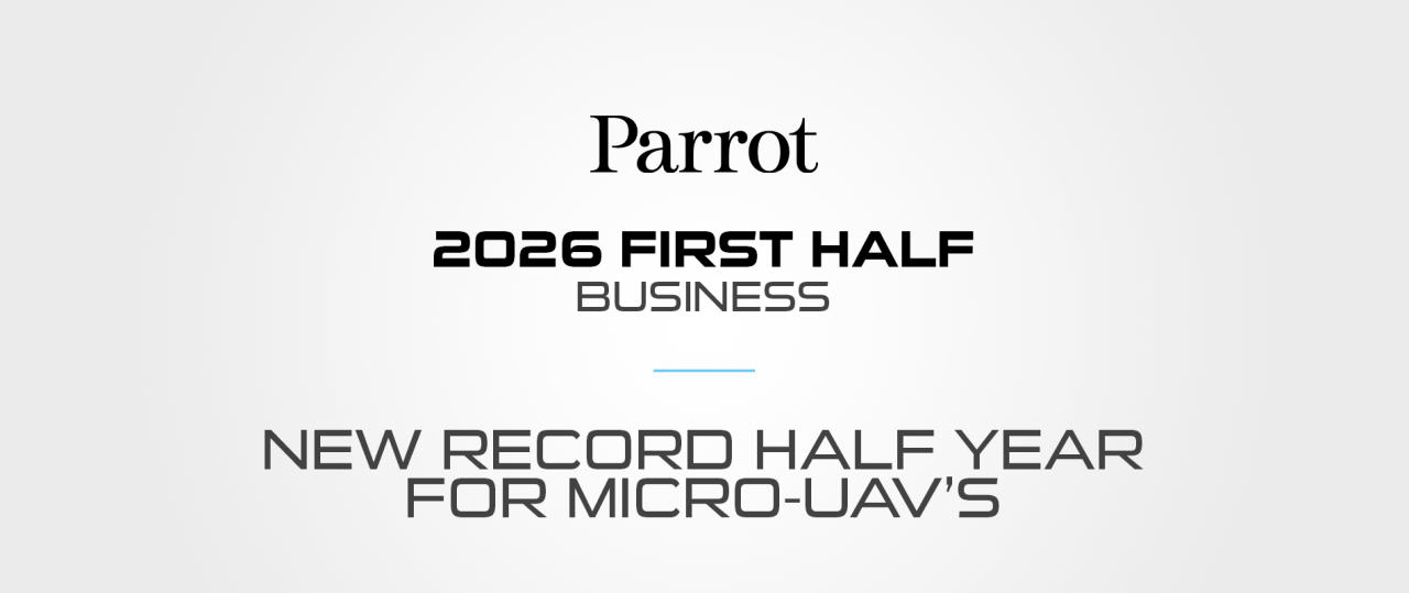 Parrot signe un premier semestre 2026 record grâce à l’essor des micro-drones professionnels
